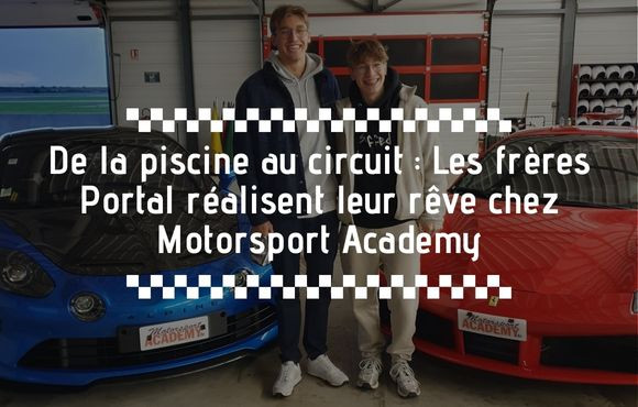 De la piscine au circuit : Les frères Portal réalisent leur rêve chez Motorsport Academy