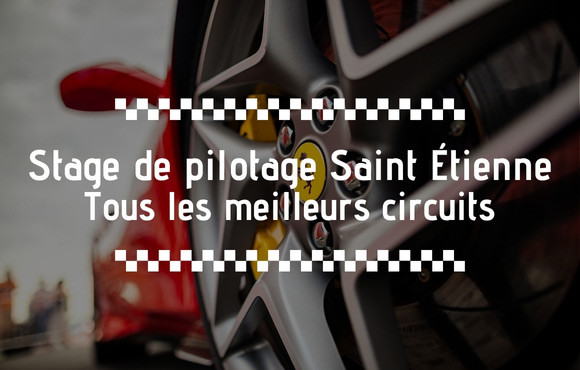 Stage de pilotage Saint Etienne - Les meilleurs circuits automobiles