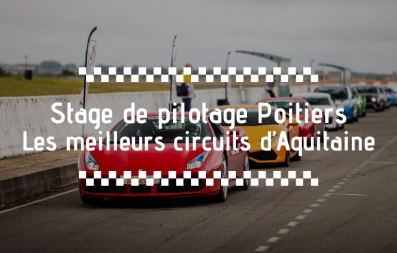 Stage de pilotage Poitiers : les meilleurs circuits de Nouvelle Aquitaine
