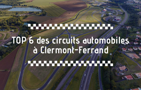 Les meilleurs circuits automobiles pour un stage de pilotage à Clermont Ferrand